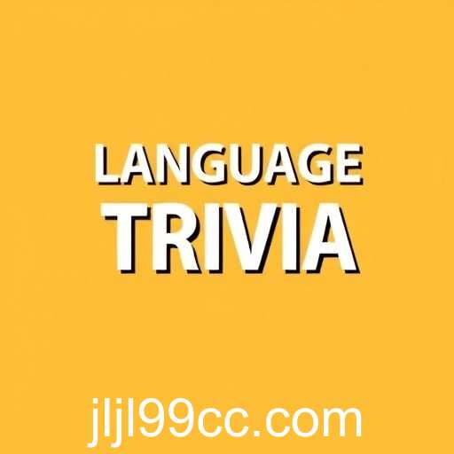 Exploring the Fascinating World of 'Language Trivia'